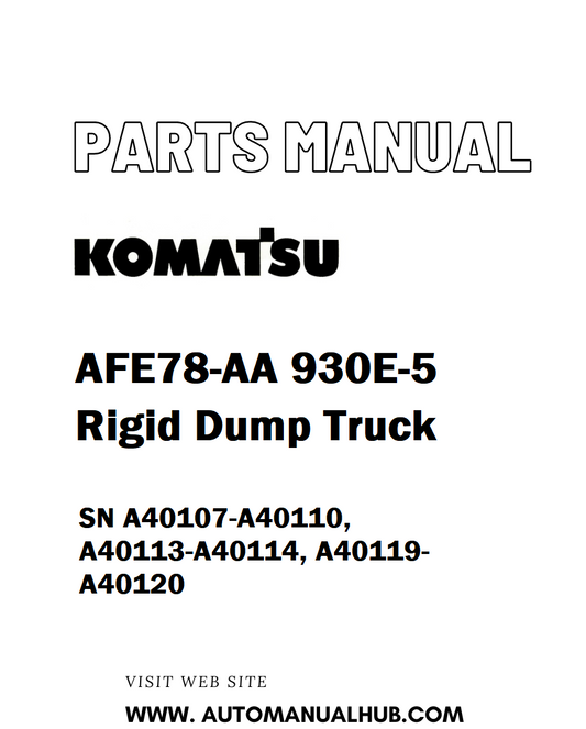 Komatsu AFE78-AA 930E-5 Rigid Dump Truck Parts Manual SN A40107-A40110, A40113-A40114, A40119-A40120 - PDF 