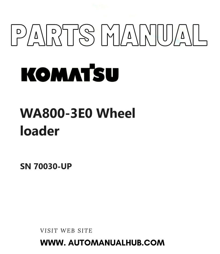 Komatsu WA800-3E0 Wheel loader Parts Manual SN 70030-UP PDF