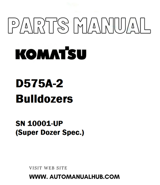 Komatsu D575A-2 Bulldozers Parts Manual SN 10001-UP (Super Dozer Spec.) - PDF 