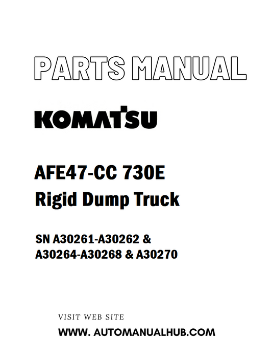 Komatsu AFE47-CC 730E Rigid Dump Truck Parts Manual SN A30261-A30262 & A30264-A30268 & A30270 - PDF 