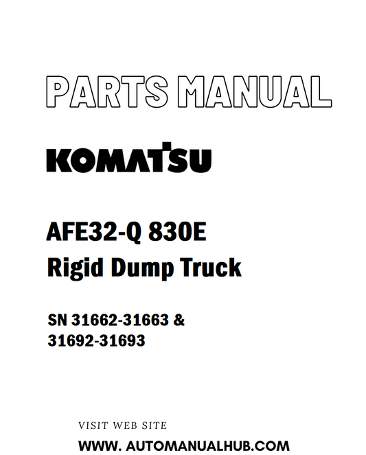 Komatsu AFE32-Q 830E Rigid Dump Truck Parts Manual SN 31662-31663 & 31692-31693 - PDF 