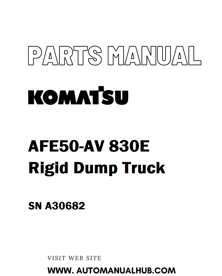 Komatsu AFE50-AV 830E Rigid Dump Truck Parts Manual SN A30682 - PDF