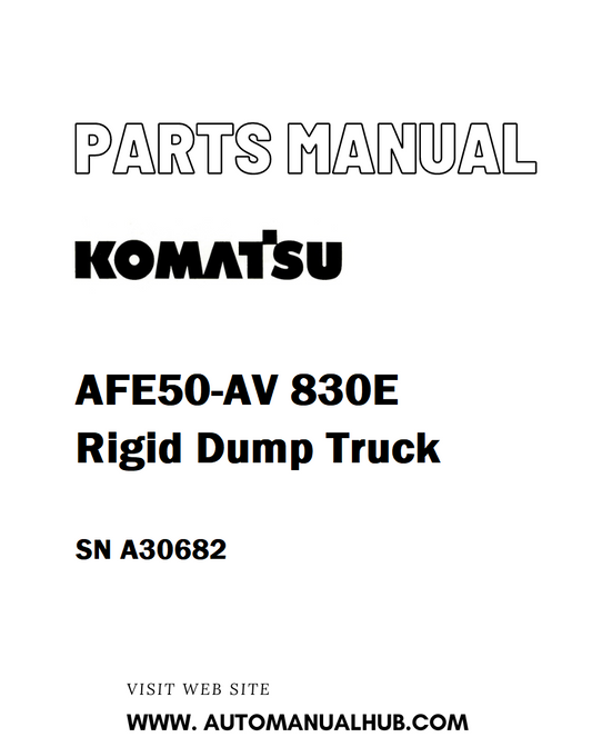 Komatsu AFE50-AV 830E Rigid Dump Truck Parts Manual SN A30682 - PDF