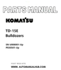 Komatsu TD-15E Bulldozers Parts Manual SN U008001-Up, P030501-Up PDF