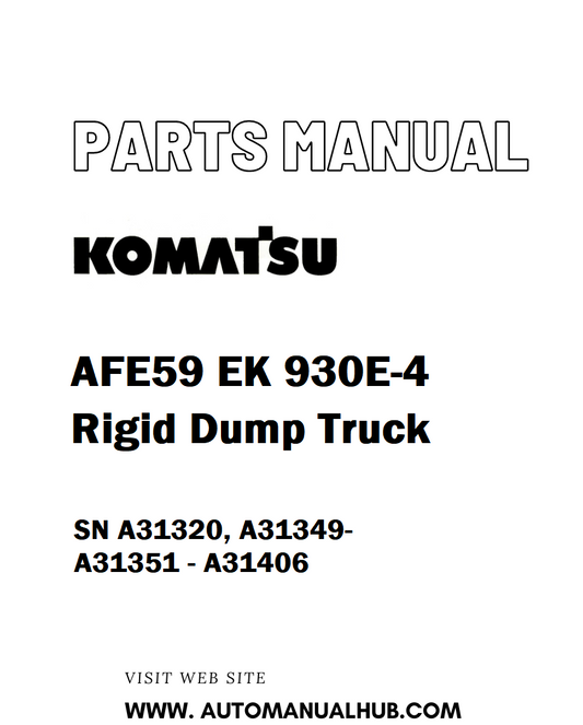 Komatsu AFE59 EK 930E-4 Rigid Dump Truck Parts Manual SN A31320, A31349-A31351 - A31406 - PDF 