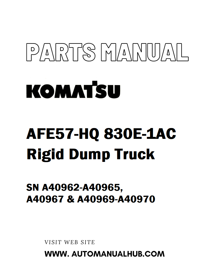 Komatsu AFE57-HQ 830E-1AC Rigid Dump Truck Parts Manual SN A40962-A40965, A40967 & A40969-A40970 - PDF