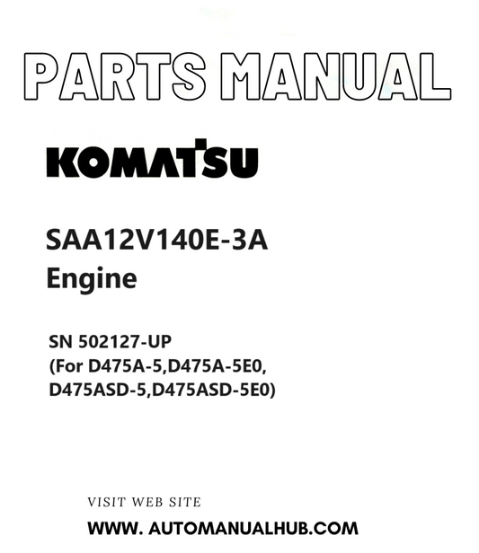 Komatsu SAA12V140E-3A Engine Parts Manual SN 502127-UP (For D475A-5,D475A-5E0,D475ASD-5,D475ASD-5E0) PDF