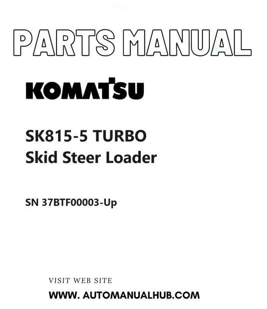 Komatsu SK815-5 TURBO Skid Steer Loader Parts Manual SN 37BTF00003-Up PDF