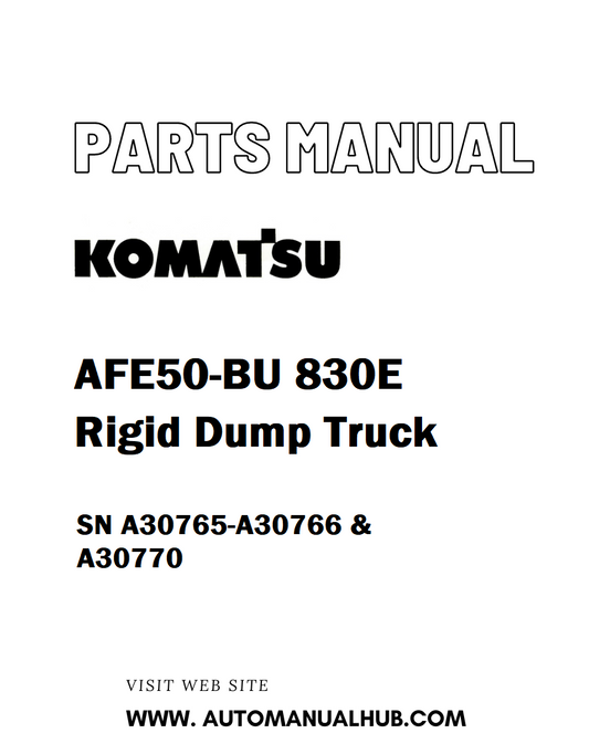 Komatsu AFE50-BU 830E Rigid Dump Truck Parts Manual SN A30765-A30766 & A30770 - PDF 