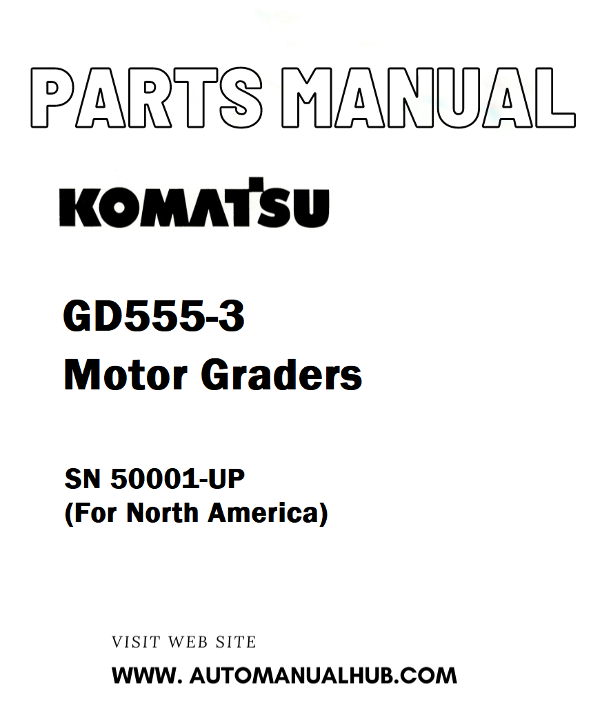Komatsu GD555-3 Motor Graders Parts Manual SN 50001-UP (For North America) - PDF