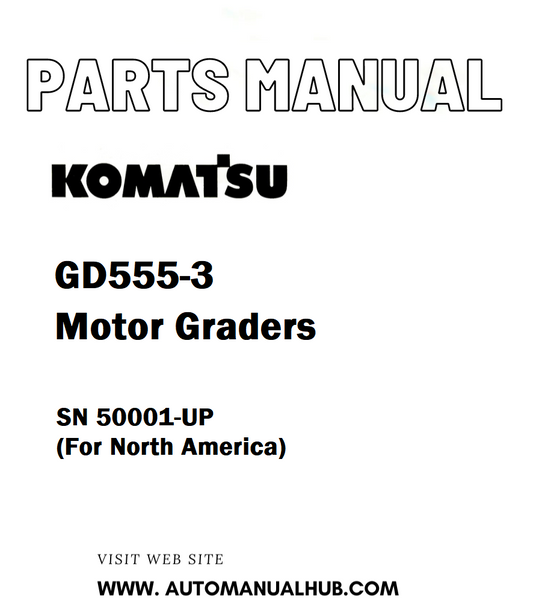 Komatsu GD555-3 Motor Graders Parts Manual SN 50001-UP (For North America) - PDF