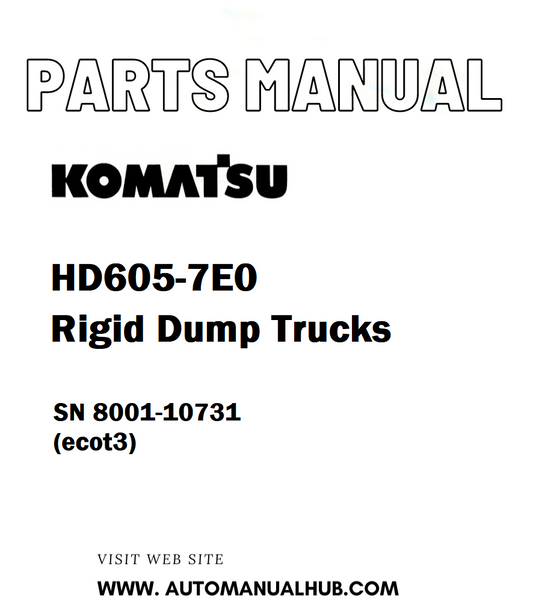 Komatsu HD605-7E0 Rigid Dump Trucks Parts Manual SN 8001-10731 (ecot3) - PDF