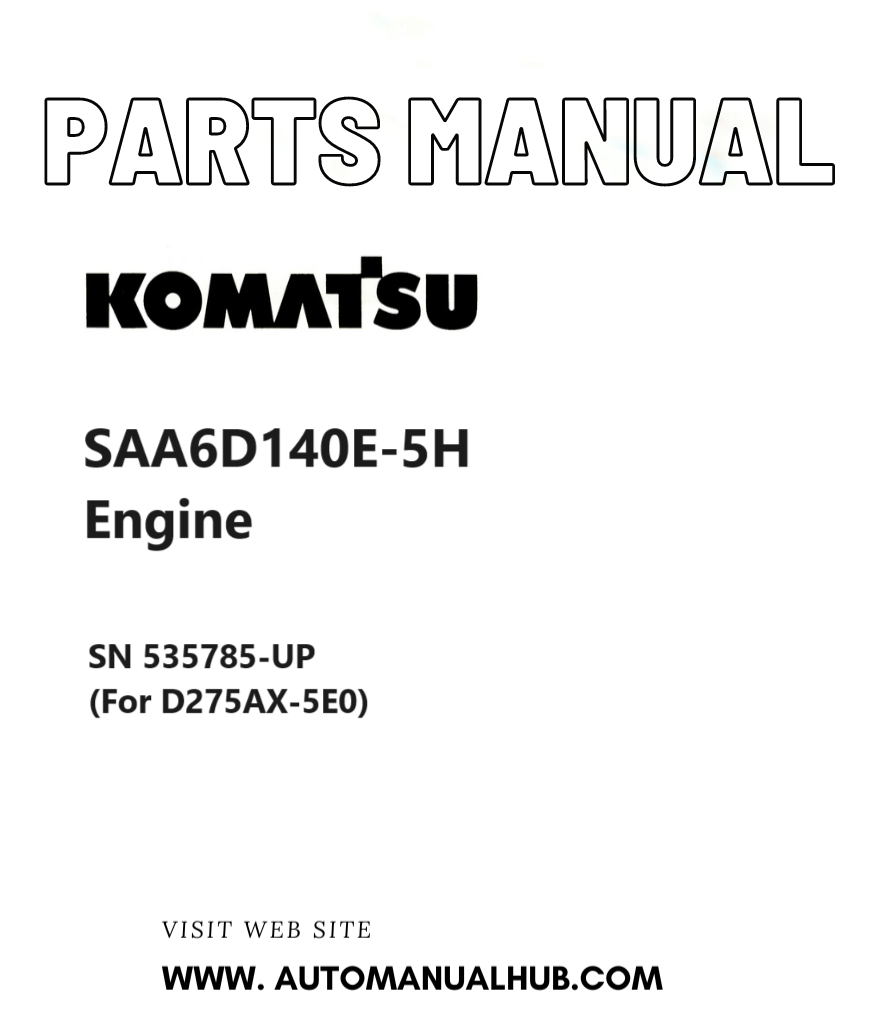 Komatsu SAA6D140E-5H Engine Parts Manual SN 535785-UP (For D275AX-5E0) PDF