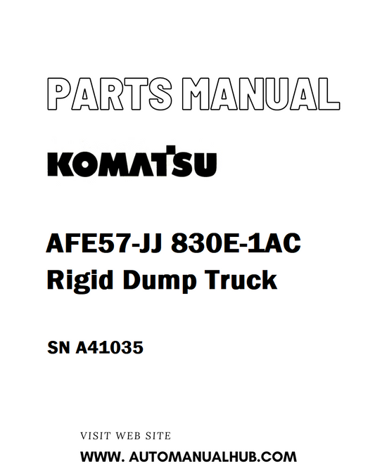 Komatsu AFE57-JJ 830E-1AC Rigid Dump Truck Parts Manual SN A41035 - PDF 