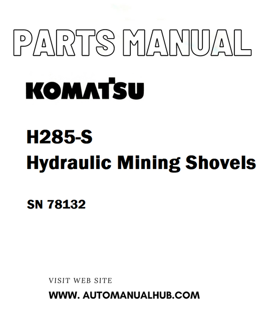 Komatsu H285-S Hydraulic Mining Shovels Parts Manual SN 78132 - PDF