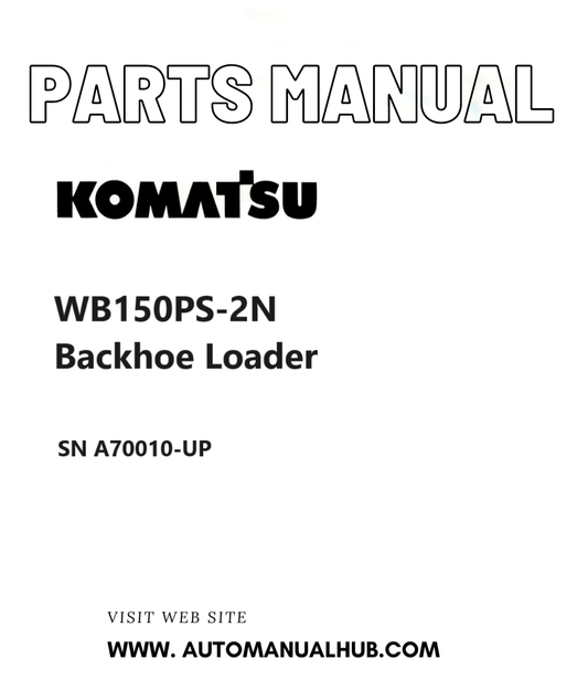 Komatsu WB150PS-2N Backhoe Loader Parts Manual SN A70010-UP PDF