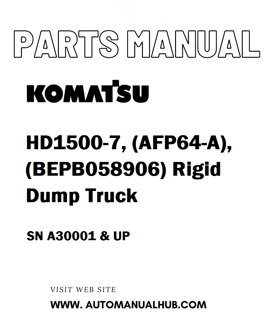 Komatsu HD1500-7, (AFP64-A), (BEPB058906) Rigid Dump Truck Parts Manual SN A30001 & UP - PDF 