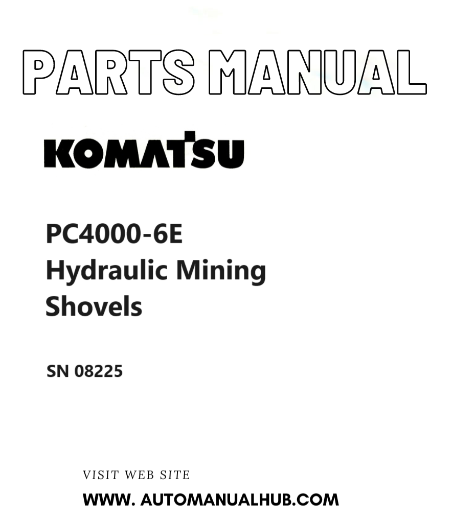 Komatsu PC4000-6E Hydraulic Mining Shovels Parts Manual SN 08225 PDF