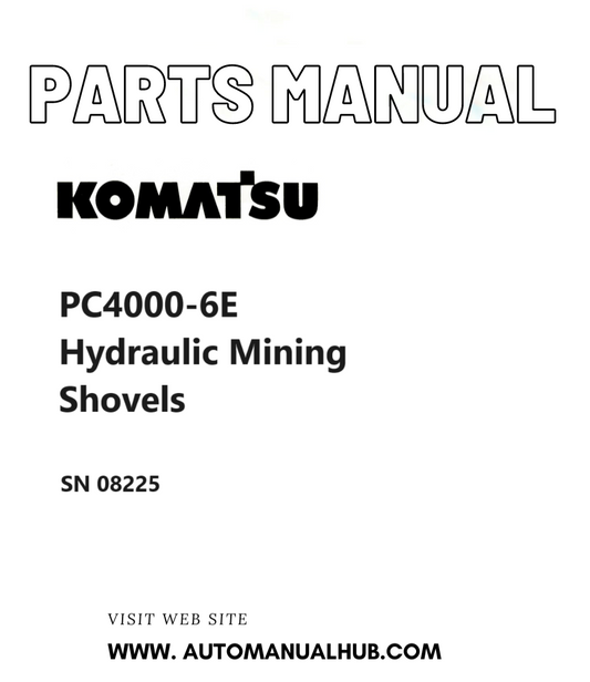 Komatsu PC4000-6E Hydraulic Mining Shovels Parts Manual SN 08225 PDF