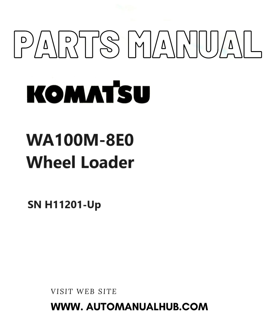 Komatsu WA100M-8E0 Wheel Loader Parts Manual SN H11201-Up PDF