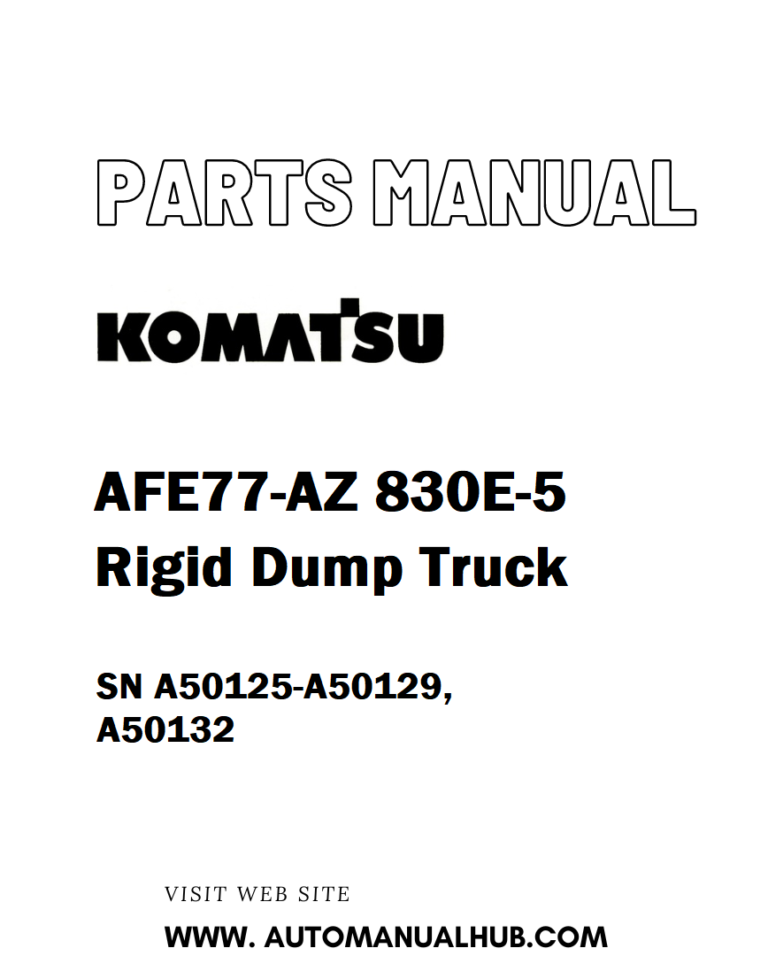 Komatsu AFE77-AZ 830E-5 Rigid Dump Truck Parts Manual SN A50125-A50129, A50132 - PDF