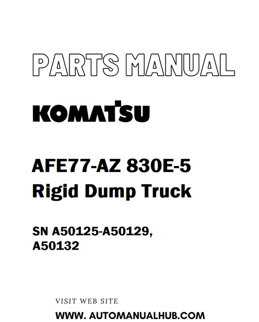 Komatsu AFE77-AZ 830E-5 Rigid Dump Truck Parts Manual SN A50125-A50129, A50132 - PDF