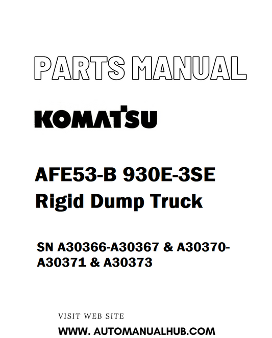 Komatsu AFE53-B 930E-3SE Rigid Dump Truck Parts Manual SN A30366-A30367 & A30370-A30371 & A30373 - PDF 