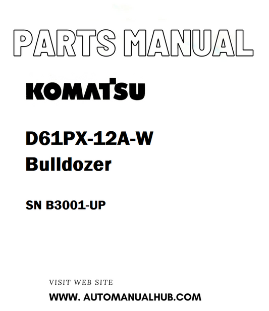 Komatsu D61PX-12A-W Bulldozer Parts Manual SN B3001-UP - PDF