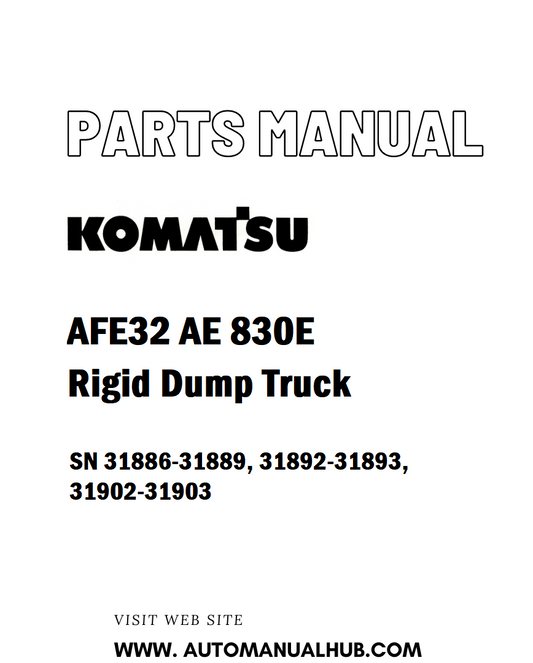 Komatsu AFE32 AE 830E Rigid Dump Truck Parts Manual SN 31886-31889, 31892-31893, 31902-31903 - PDF