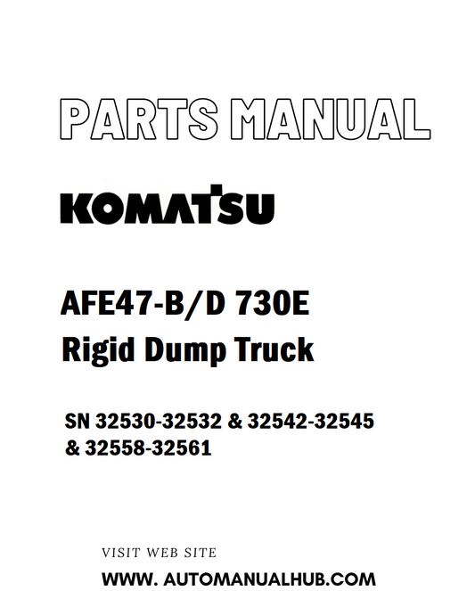 Komatsu AFE47-B/D 730E Rigid Dump Truck Parts Manual SN 32530-32532 & 32542-32545 & 32558-32561 - PDF 