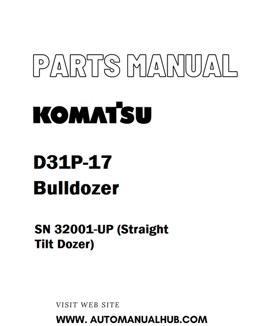 Komatsu D31P-17 Bulldozer Parts Manual SN 32001-UP (Straight Tilt Dozer) - PDF