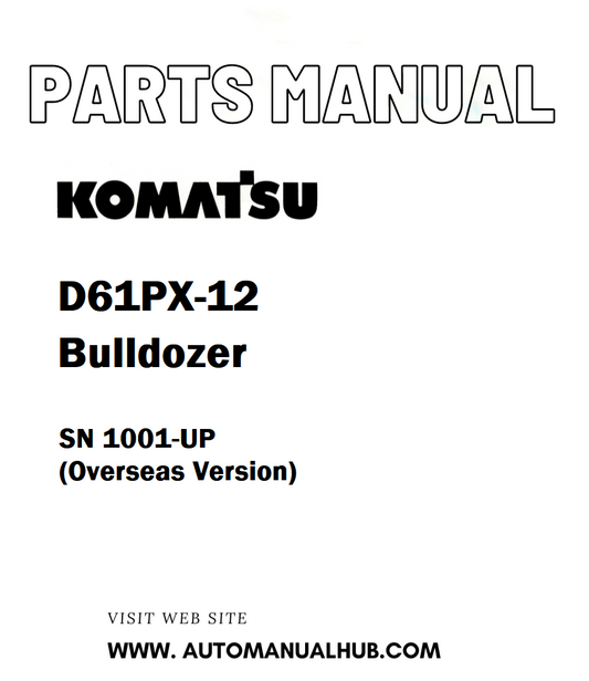Komatsu D61PX-12 Bulldozer Parts Manual SN 1001-UP (Overseas Version) - PDF