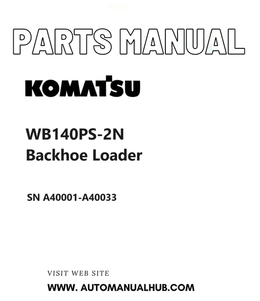 Komatsu WB140PS-2N Backhoe Loader Parts Manual SN A40001-A40033 PDF