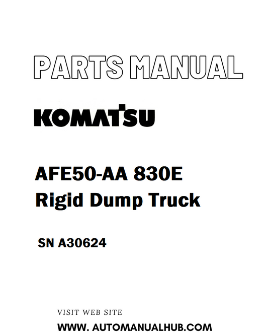 Komatsu AFE50-AA 830E Rigid Dump Truck Parts Manual SN A30624 - PDF