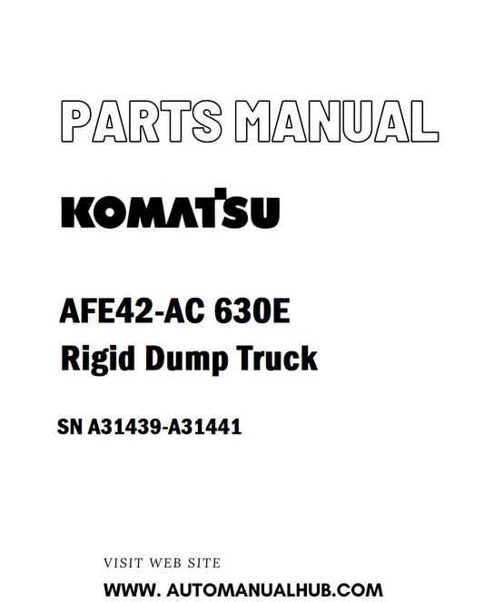 Komatsu AFE42-AC 630E Rigid Dump Truck Parts Manual SN A31439-A31441 - PDF