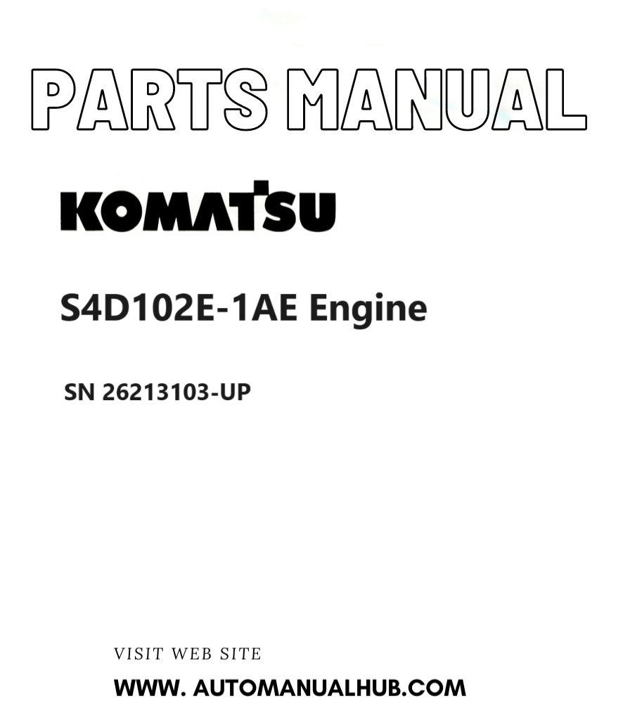 Komatsu S4D102E-1AE Engine Parts Manual SN 26213103-UP PDF