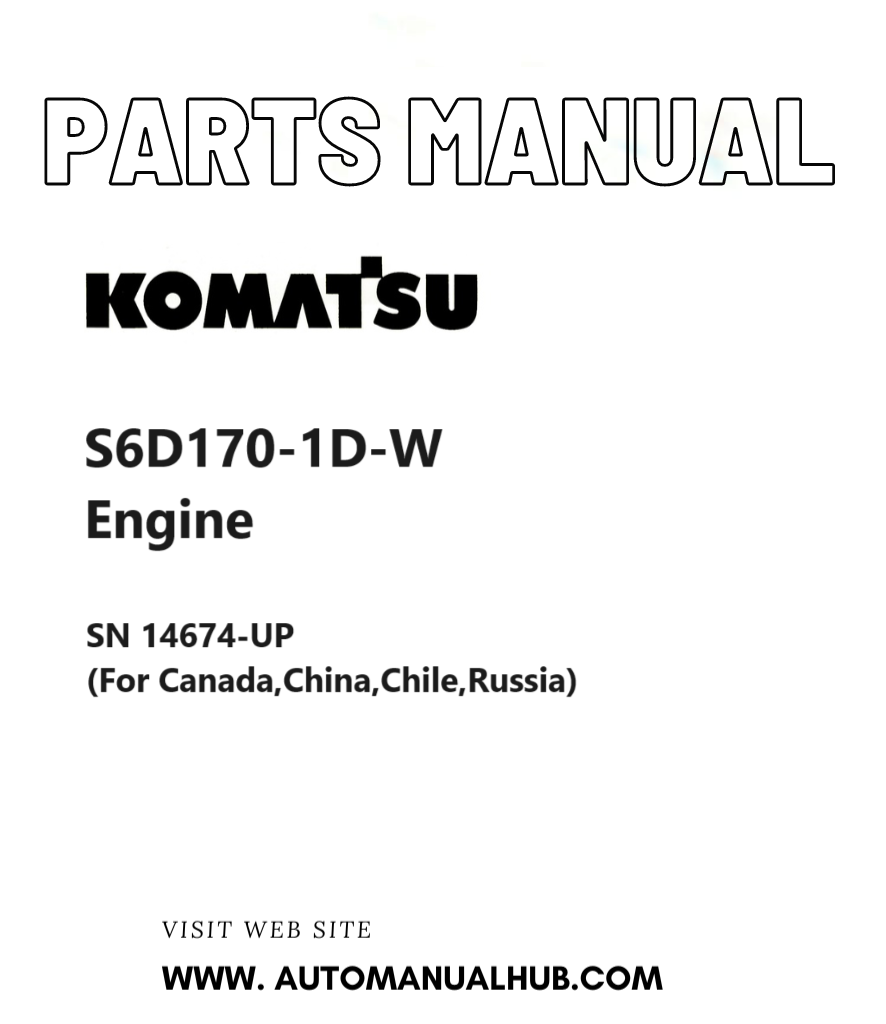 Komatsu S6D170-1D-W Engine Parts Manual SN 14674-UP (For Canada,China,Chile,Russia) PDF