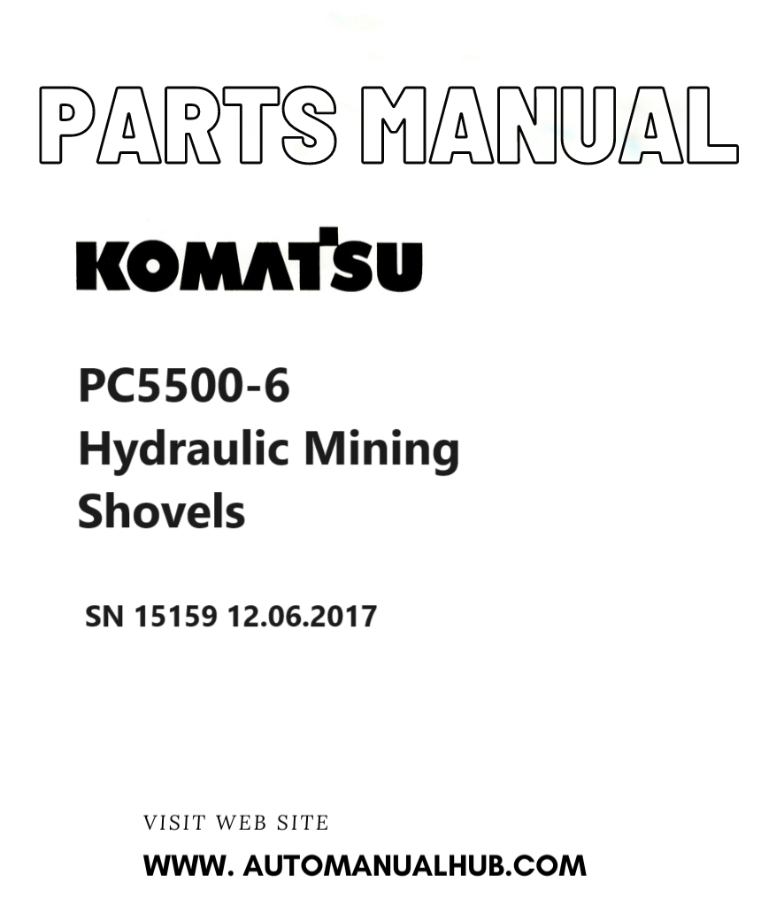 Komatsu PC5500-6 Hydraulic Mining Shovels Parts Manual SN 15159 12.06.2017 PDF