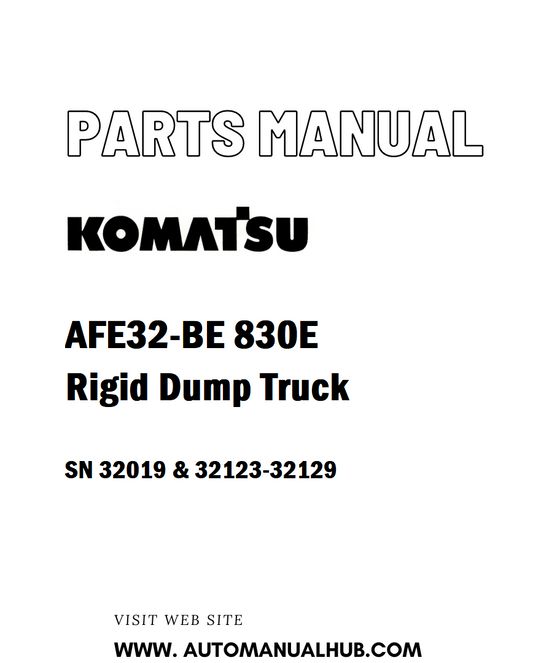 Komatsu AFE32-BE 830E Rigid Dump Truck Parts Manual SN 32019 & 32123-32129 - PDF 