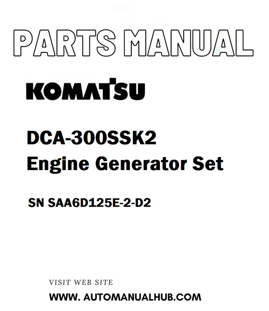 Komatsu DCA-300SSK2 Engine Generator Set Parts Manual SN SAA6D125E-2-D2 - PDF
