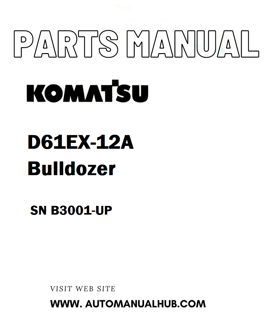 Komatsu D61EX-12A Bulldozer Parts Manual SN B3001-UP - PDF