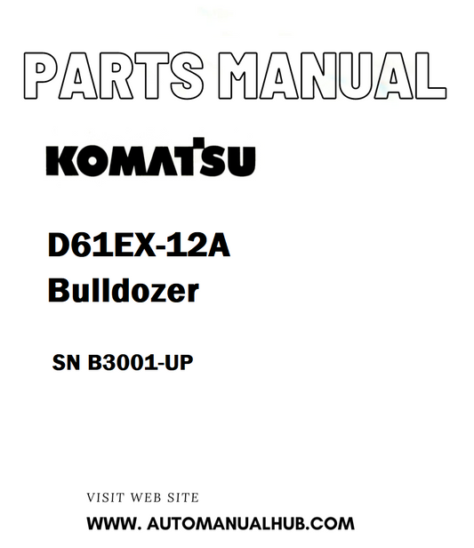 Komatsu D61EX-12A Bulldozer Parts Manual SN B3001-UP - PDF