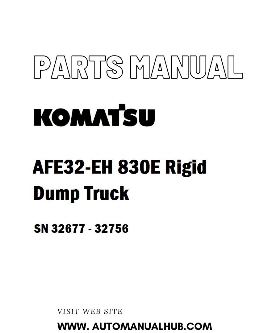 Komatsu AFE32-EH 830E Rigid Dump Truck Parts Manual SN 32677 - 32756 - PDF 