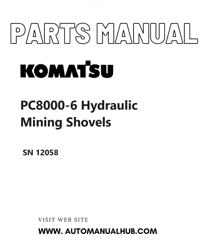 Komatsu PC8000-6 Hydraulic Mining Shovels Parts Manual SN 12058 PDF