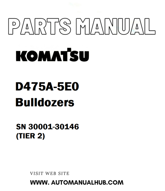 Komatsu D475A-5E0 Bulldozers Parts Manual SN 30001-30146 (TIER 2) - PDF 