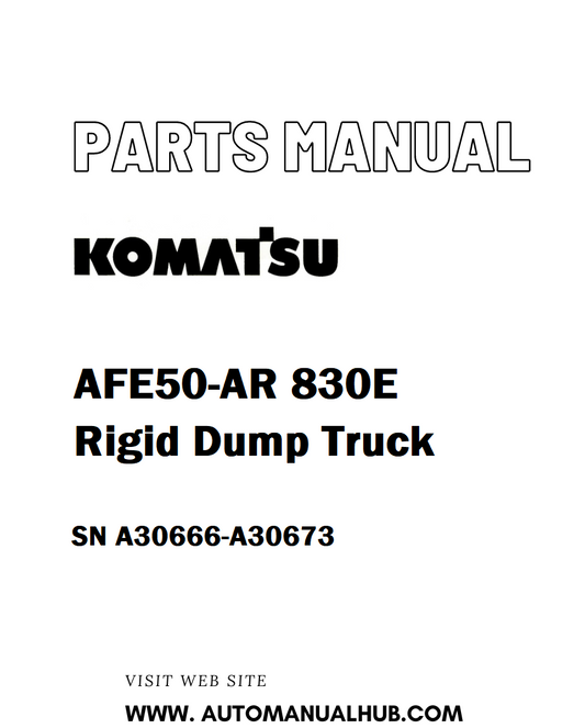 Komatsu AFE50-AR 830E Rigid Dump Truck Parts Manual SN A30666-A30673 - PDF