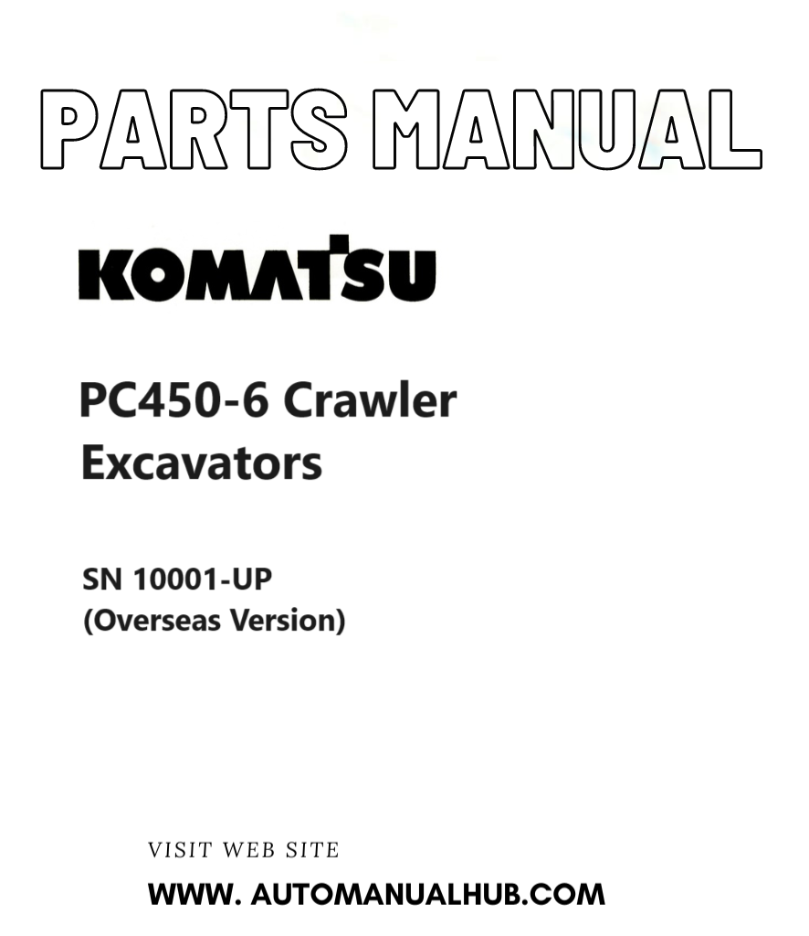 Komatsu PC450-6 Crawler Excavators Parts Manual SN 10001-UP (Overseas Version) PDF