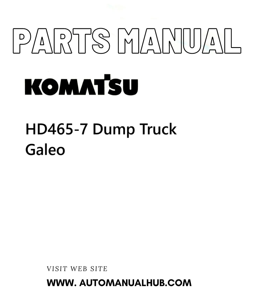 Komatsu HD465-7 Dump Truck Galeo Parts Manual - PDF