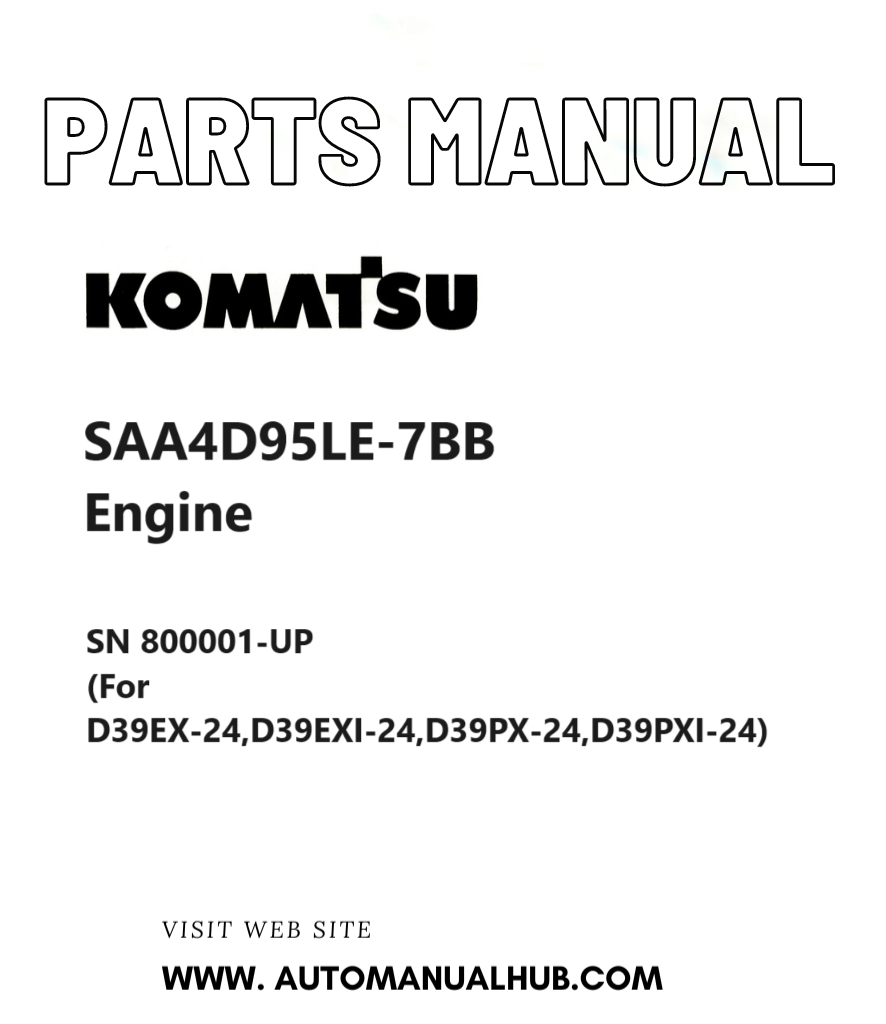 Komatsu SAA4D95LE-7BB Engine Parts Manual SN 800001-UP (For D39EX-24,D39EXI-24,D39PX-24,D39PXI-24) PDF