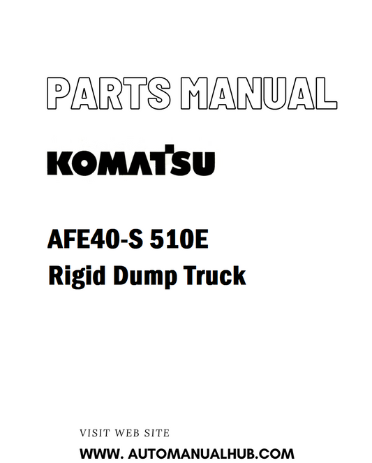 Komatsu AFE40-S 510E Rigid Dump Truck Parts Manual - PDF 